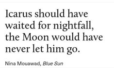 a quote that says, i am not afraid to see the moon