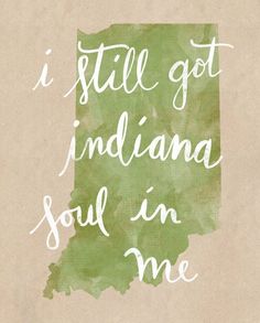 a piece of paper with the words i still got indiana soul in me