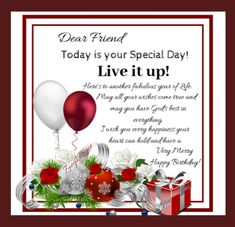 a red and white card with balloons, presents and christmas decorations on it that says dear friend today is your special day live it up