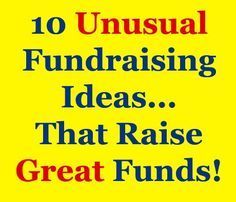 the words 10 unusual fundraiser ideas that raise great fund