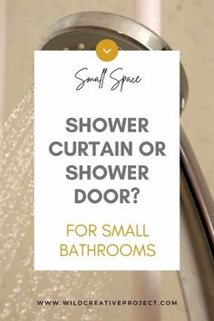 a shower head with the words shower curtain or shower door for small bathrooms on it