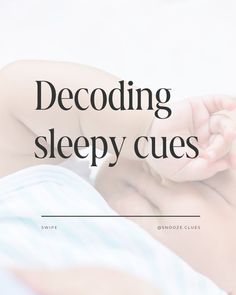 a baby laying on its back with the words decoding sleepy cues