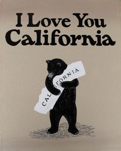 i love you california bear holding a piece of paper with the words california written on it