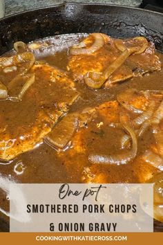 a skillet with some food in it and the words, one pot smothered pork chops & onion gravy