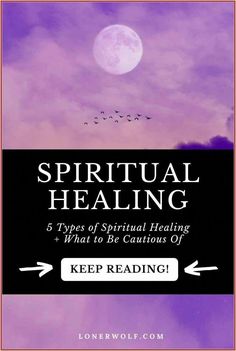 a purple sky with birds flying over it and the words, spiritful healing 5 types