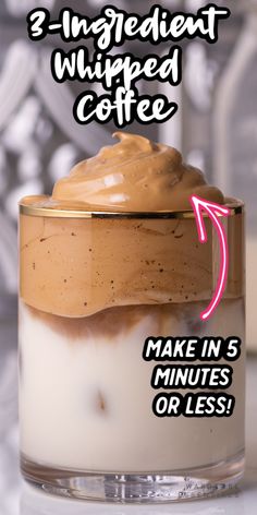 an image of whipped coffee in a glass jar with the words, 3 ingredient whipped coffee made in 5 minutes or less