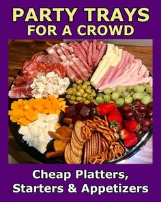 party trays for a crowd - cheap platters, starter & appetizers