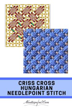 two pictures with the words, criss cross and hungarian needlepoint stitch on them