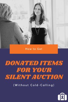 a woman talking to another woman with the words, how to get donations for your silent auction