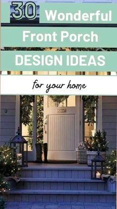 front porch design ideas for your home with the words 30 wonderful front porch design ideas