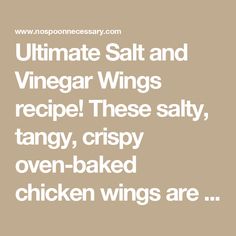 the words ultimate salt and vinegar wings recipe, crispy oven - baked chicken wings are