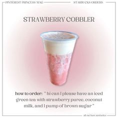 a pink drink in a plastic cup with the words strawberry cobbler written on it