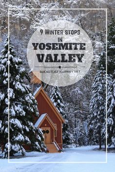 a cabin in the snow with text overlay saying 9 winter stops yosemite valley