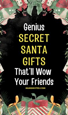 the words genius secret santa gifts that'll wow your friends on a black background