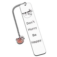 a bookmark that says don't hurry be happy with a sloth on it