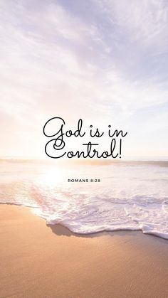 a beach with the words god is in control on it and an image of waves