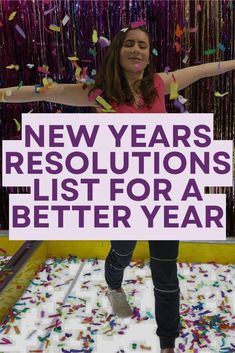 a woman holding a sign that says new years resolutions list for a better year with confetti all around her