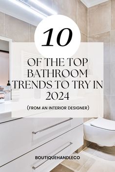 a bathroom with the words 10 of the top bathroom trends to try in 2014 from an interior designer