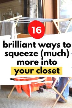 a person standing in front of a clothes rack with the words 16 brilliant ways to squeeze much more into your closet