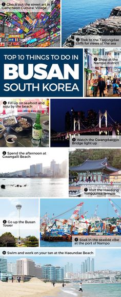 the top 10 things to do in busan south korea infographical poster with images and text