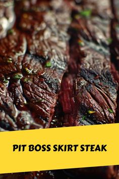 Smoky and Delicious Pit Boss Skirt Steak