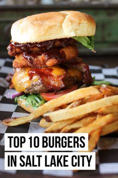 a burger and french fries with the words top 10 burgers in salt lake city