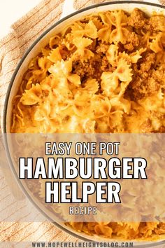 easy one pot hamburger helper recipe in a bowl with text overlay that reads, easy one pot hamburger helper recipe