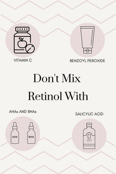 When it comes to skincare, you should not mix some ingredients together or it can cause more harm then good. Heres a great list of what you should not mix with retinol. #vitaminc #benzoylperoxide #AHA #BHA #salicylicacid Facial Routine Skincare, Facial Skin Care Routine