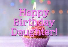 a pink cupcake with a lit candle on it's top that says happy birthday daughter