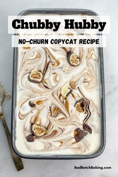 an ice cream dish with nuts in it and the text chubby hubby no - churn copycat recipe