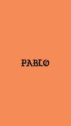 the word pablo written in black on an orange background