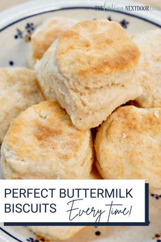 buttermilk biscuits on a plate with the words perfect buttermilk biscuits every time