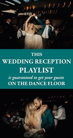 the wedding reception playlist is organized to get your guests on the dance floor