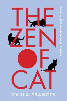 the cover of the book the zen of cat by cara franciis, with three cats sitting on top of each other