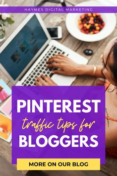 a woman typing on her laptop with the words pinterest traffic tips for bloggers