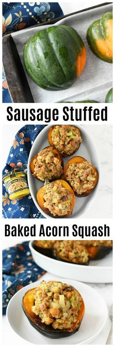 several different types of baked acorn squash in white dishes with text overlay that reads sausage stuffed baked acorn squash