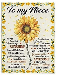 a sunflower with the words to my daughter on it, and flowers around it