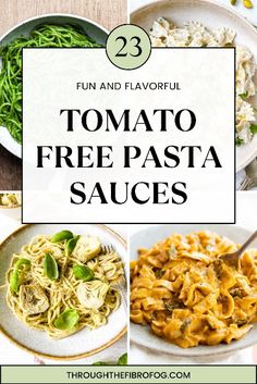 different types of pasta with text overlay that reads, fun and flavorful tomato free pasta sauces