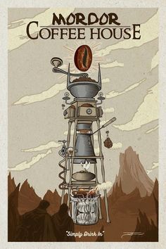 a poster with an image of a coffee pot on top of a stove and the words mordor coffee house above it