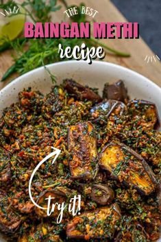 an image of a bowl full of food with the words bangan methi recipe