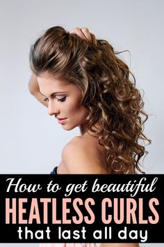 How To Make Curls Last All Day, Style Hair Without Heat, Curl Hair Without Heat, How To Style Hair, Heartless Curls, Heat Curls, Curling Wands, Hair Without Heat, Lasting Curls