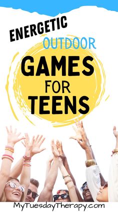 the words energetic outdoor games for teens surrounded by people raising their hands