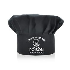 a black chef's hat that says don't make me poison your food