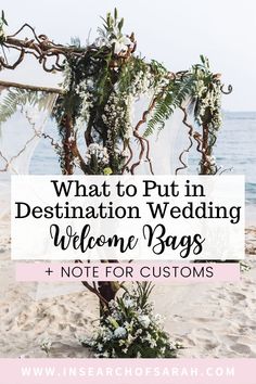 a wedding ceremony with the words what to put in destination wedding welcome bags and not for customs