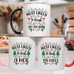 three coffee mugs that say most likely to drink all the wine in front of them