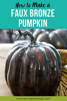 how to make a faux bronze pumpkin