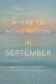 the ocean with text where to honeymoon in september