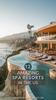 an outdoor swimming pool with chaise lounges and the ocean in the background text reads 12 amazing spa resort in the us