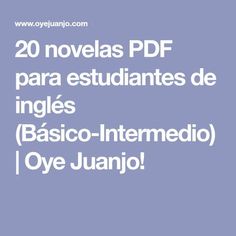 the text reads 20 novelas pdf para estudiantes de ingles basico - intremedio oye juan