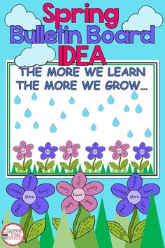 spring bulletin board idea for the more we learn, the more we grow with flowers